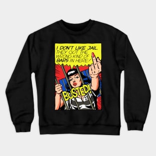 I Don't Like Jail Crewneck Sweatshirt